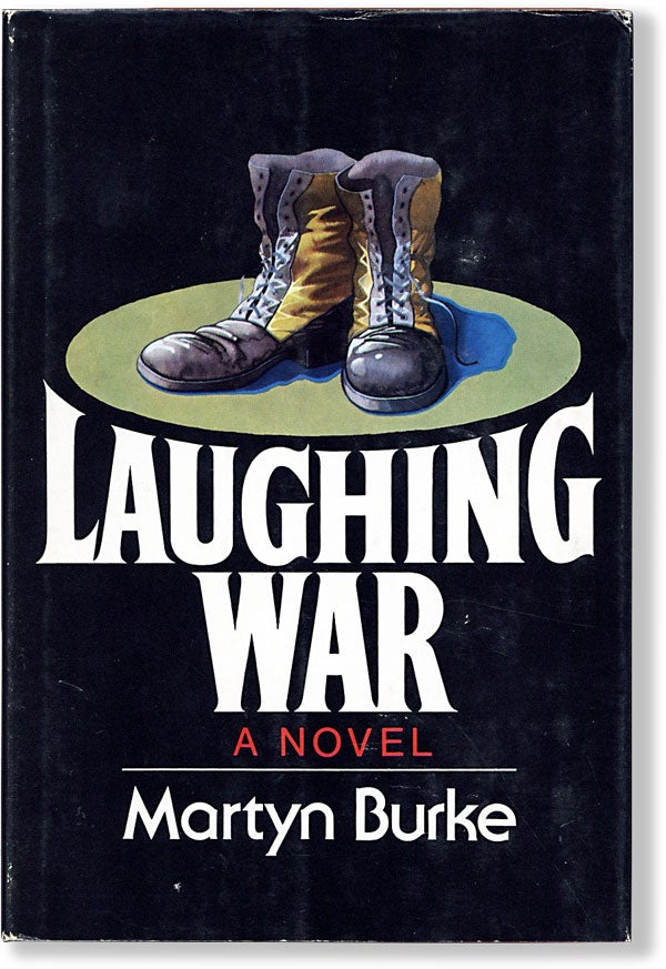 Item #62753] Laughing War. VIETNAM WAR, Martyn BURKE