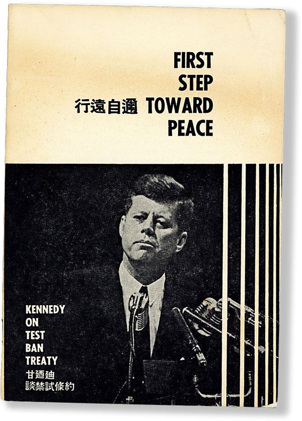 Item #62759] First Step Toward Peace: President Kennedy Speaks on Nuclear Test Ban Treaty. NUKES,...