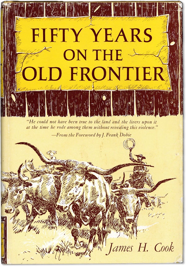 Item #62781] Fifty Years on the Old Frontier as Cowboy, Hunter, Guide, Scout, and Ranchman. James...