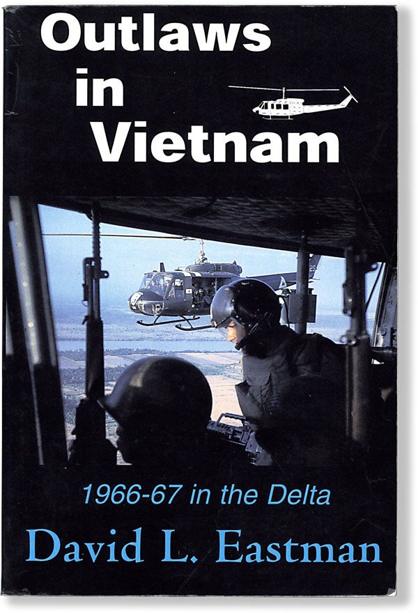 Item #62796] Outlaws in Vietnam: the Story of the 175th Aviation Company (AML) 1966-1967....