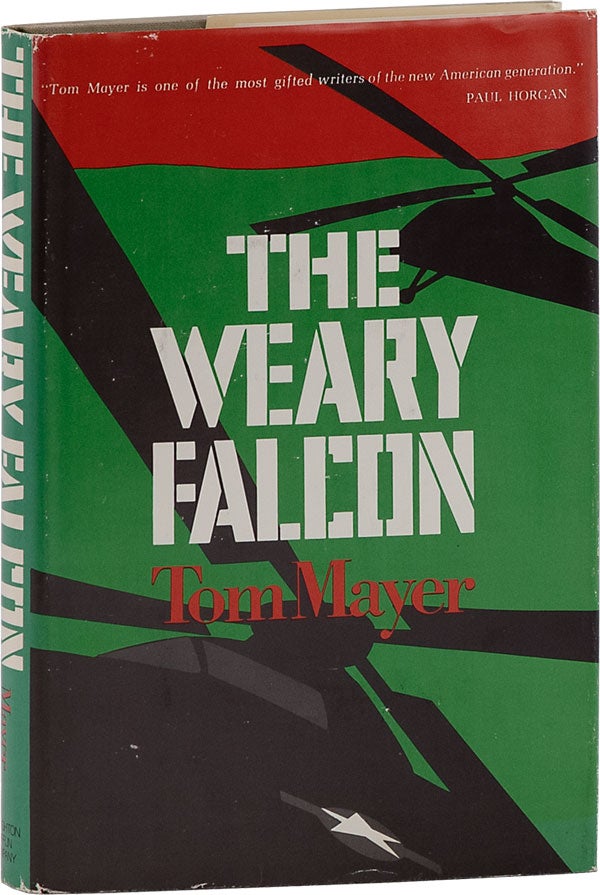 Item #62811] The Weary Falcon. VIETNAM WAR, Tom MAYER