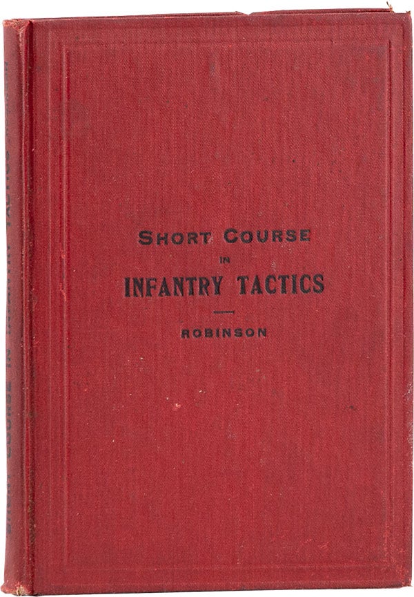 Item #62824] Short Course in Infantry Tactics. A. B. ROBINSON