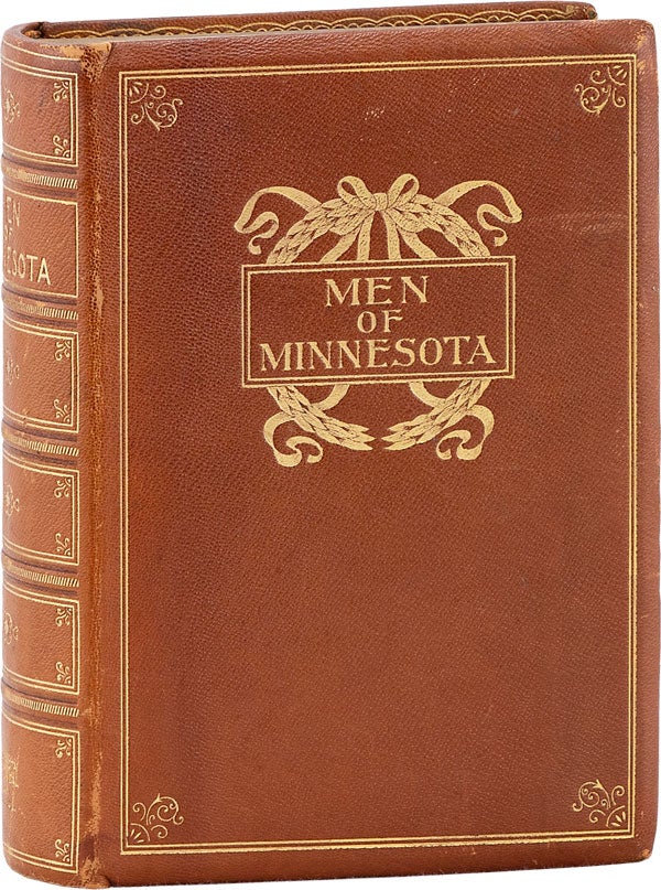 Item #62830] Men of Minnesota. A collection of the portraits of men prominent in business and...