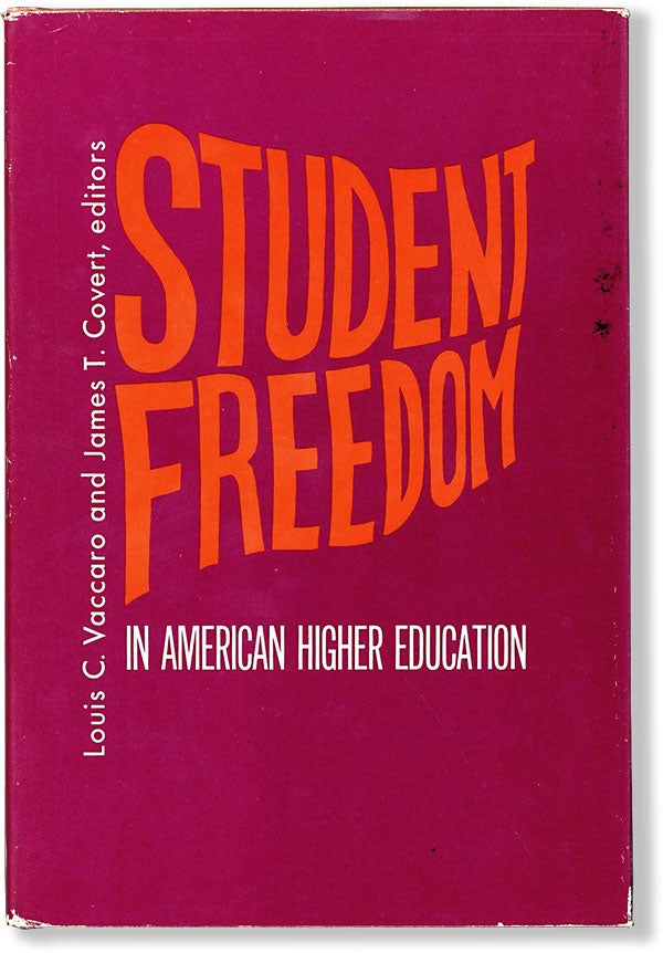 Item #62837] Student Freedom in American Higher Education. Louis C. VACCARO, James Thayne Covert