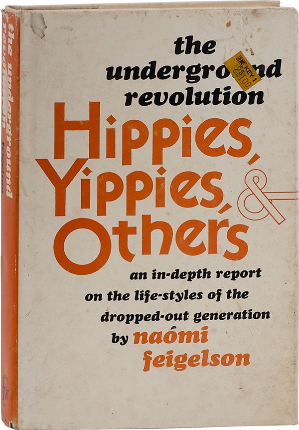 Item #62841] The Underground Revolution: Hippies, Yippies, and Others. Naomi FEIGELSON