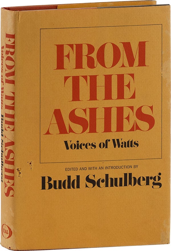 Item #62860] From the Ashes: Voices of Watts. WATTS WRITERS WORKSHOP, Budd SCHULBERG