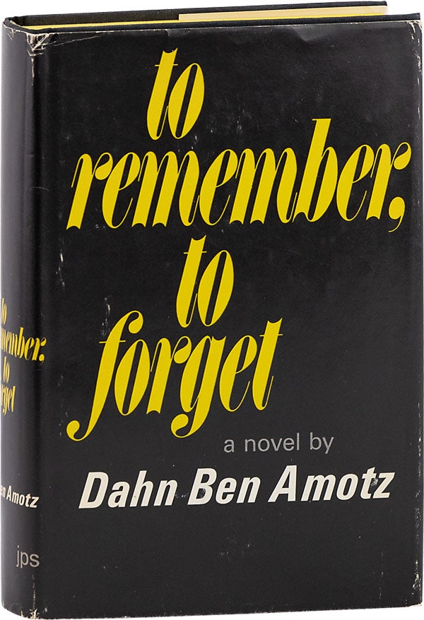 Item #62864] To Remember, To Forget [Lizkor lishcoah]. HOLOCAUST LITERATURE, aka Dan, aka Moshe...