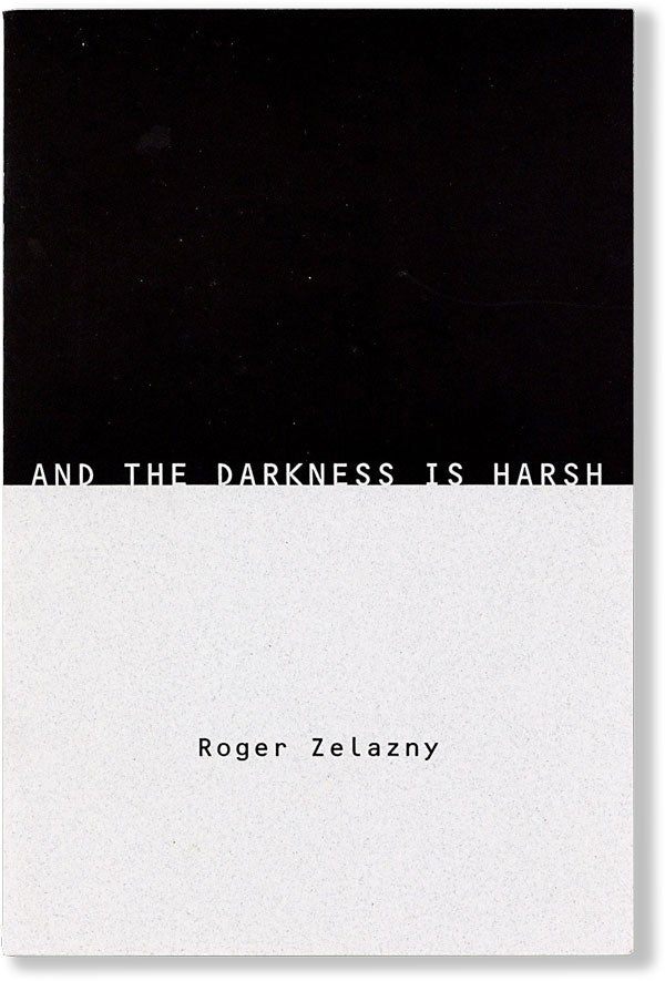 Item #62877] And The Darkness Is Harsh [Limited Edition, Signed]. Roger ZELAZNY