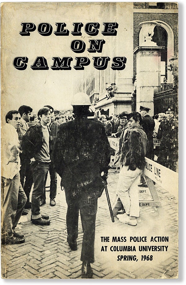 Item #62885] Police on Campus: the Mass Police Action at Columbia University, Spring, 1968....