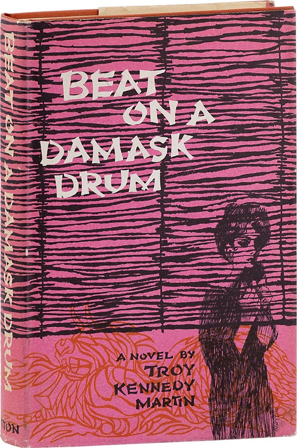 Item #62918] Beat on A Damask Drum. Troy Kennedy MARTIN