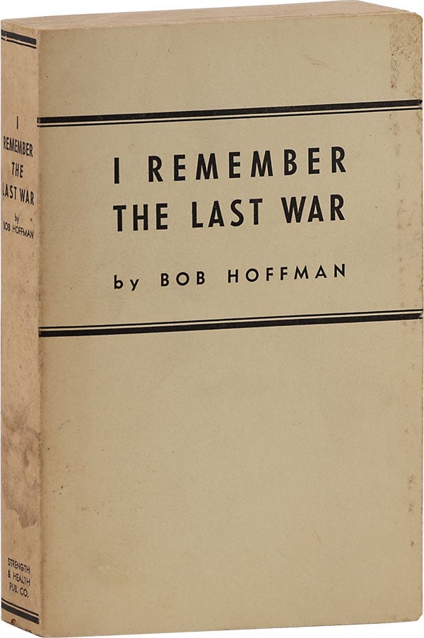 Item #62940] I Remember the Last War. WW1 MEMOIR, Bob HOFFMAN