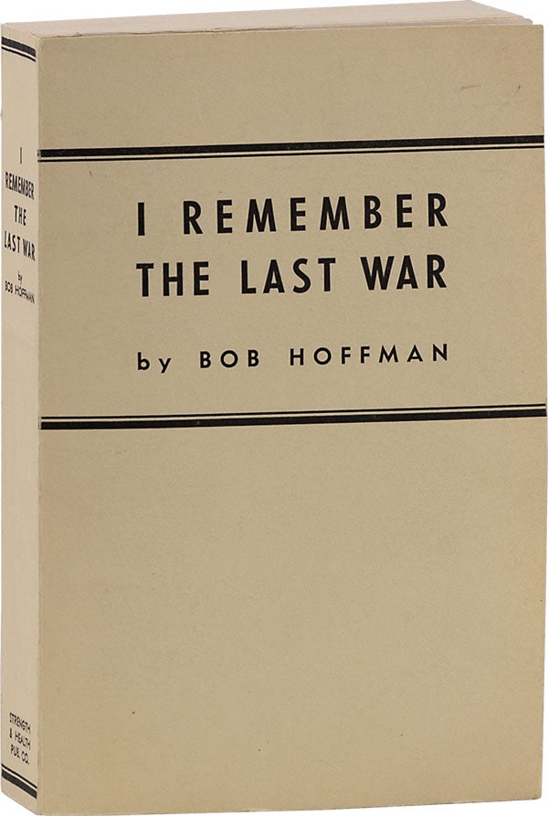Item #62941] I Remember the Last War. WW1 MEMOIR, Bob HOFFMAN