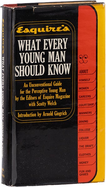 Item #62985] Esquire's What Every Young Man Should Know. SEXUALITY, GENDER, Scotty WELCH, the, of...