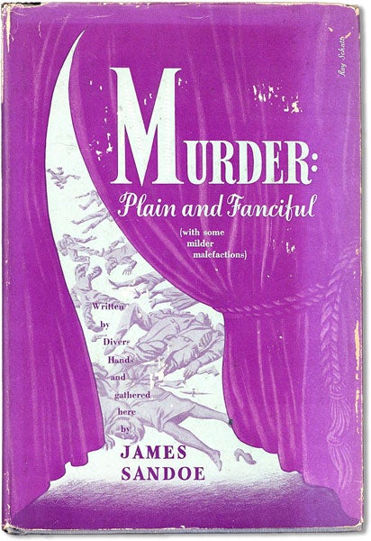 Item #62988] Murder Plain and Fanciful, with Some Milder Malefactions. James SANDOE