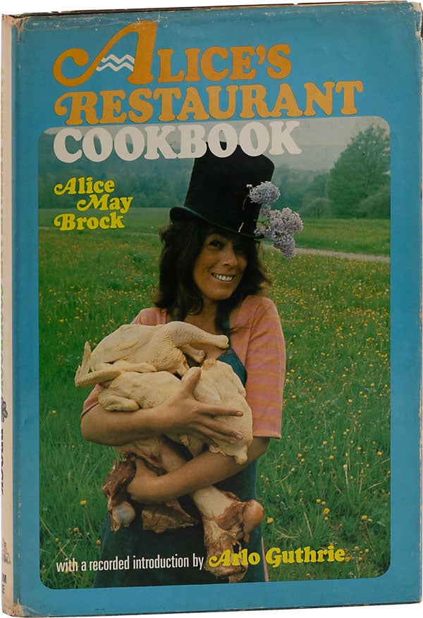 Item #63010] Alice's Restaurant Cookbook. With a recorded introduction by Arlo Guthrie. Alice May...