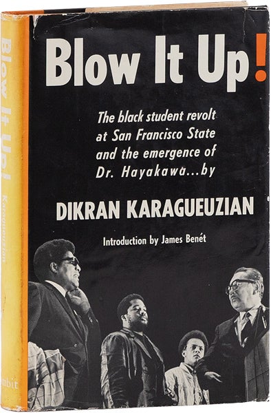 Item #63012] Blow It Up! The Black Student Revolt at San Francisco State and the Emergence of Dr....