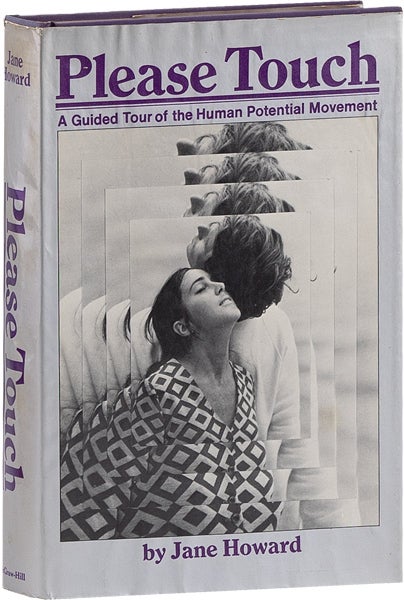 Item #63060] Please Touch: A Guided Tour of the Human Potential Movement [Signed]. Jane HOWARD