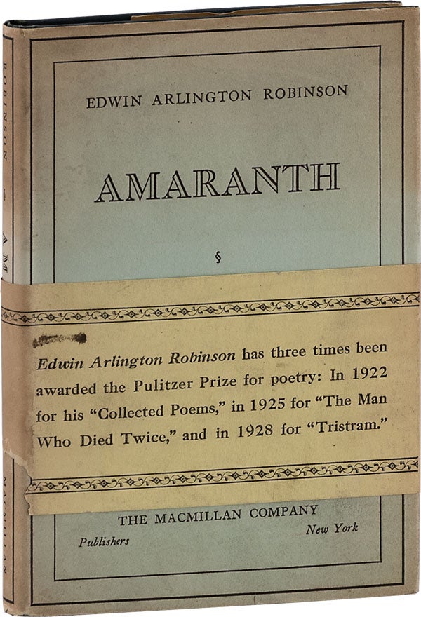 Item #63198] Amaranth [Presentation Copy to Arthur Spingarn]. Edwin Arlington Robinson