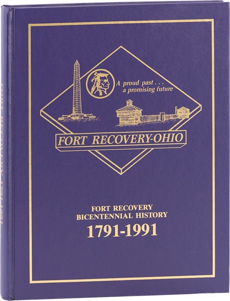 Item #63227] Fort Recovery, Ohio, 1791-1991: A Collection of Historical Sketches and Family...