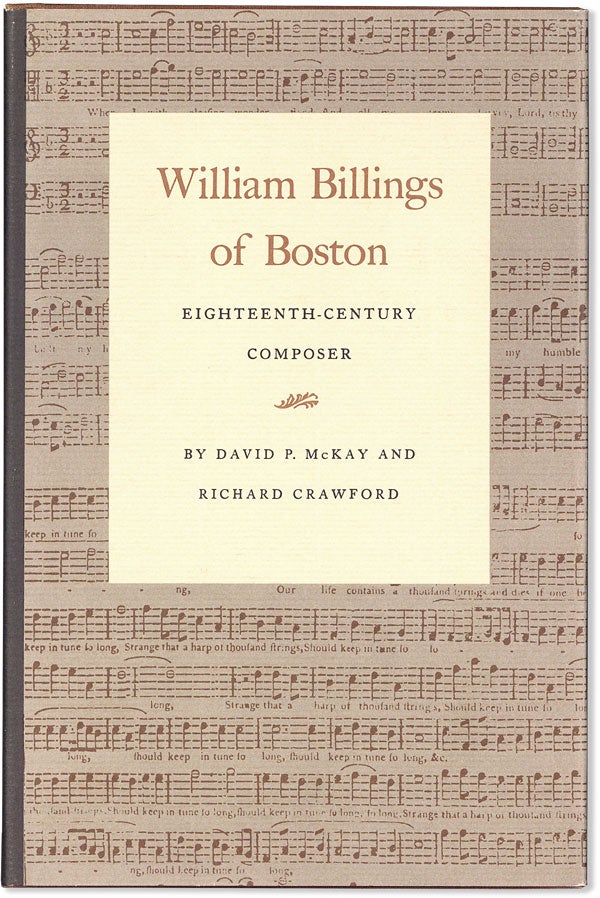 Item #63233] William Billings of Boston: Eighteenth Century Composer. AMERICAN MUSIC, David P....