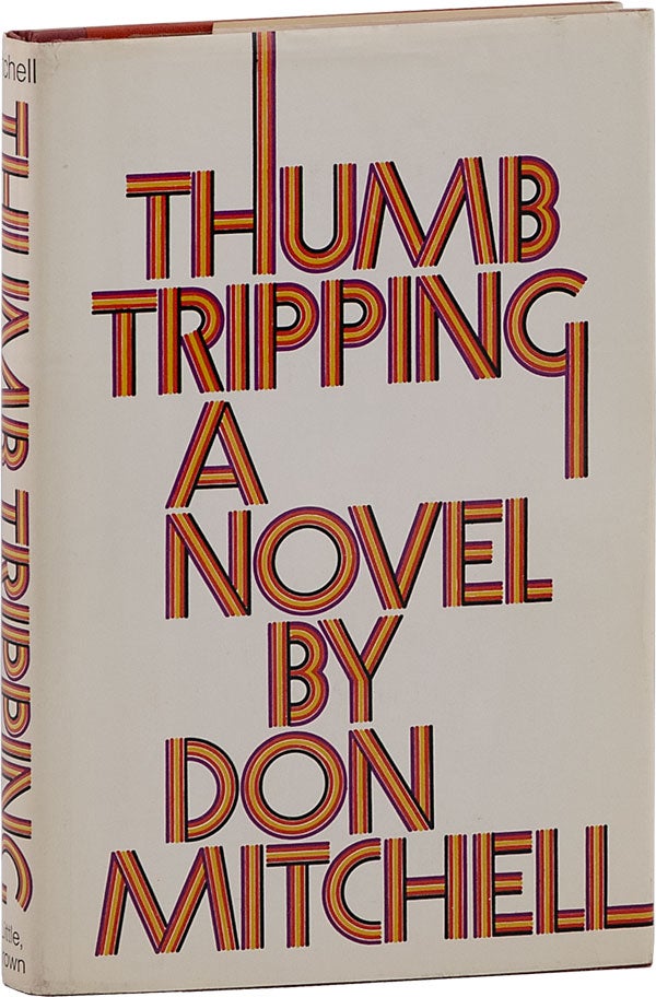 Item #63242] Thumb Tripping. HITCH-HIKING, Don MITCHELL