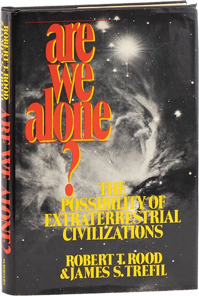 Item #63276] Are We Alone? The Possibility of Extra-Terrestrial Civilizations. Robert T. James S....