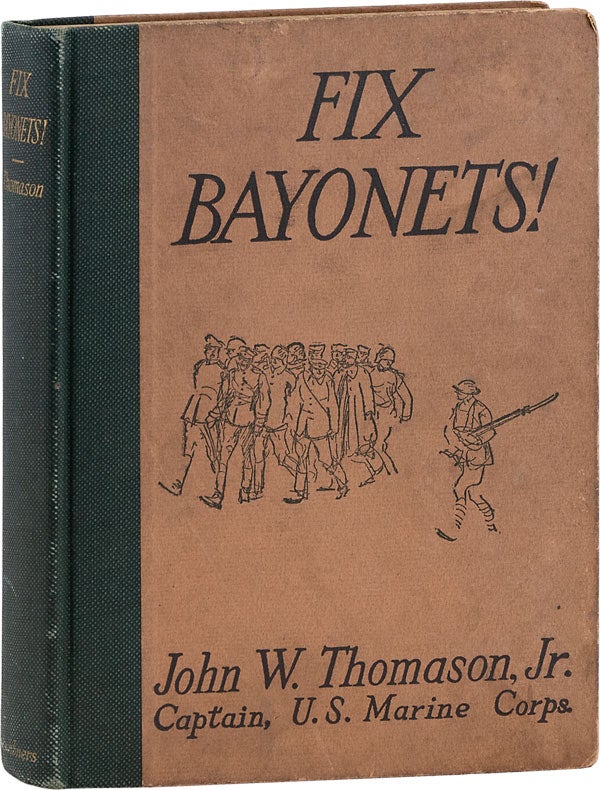 Item #63290] Fix Bayonets! JOHN W. THOMASON, Jr