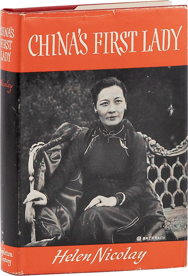 Item #63350] China's First Lady. CHINA - CHIANG Kai-shek, Helen NICOLAY