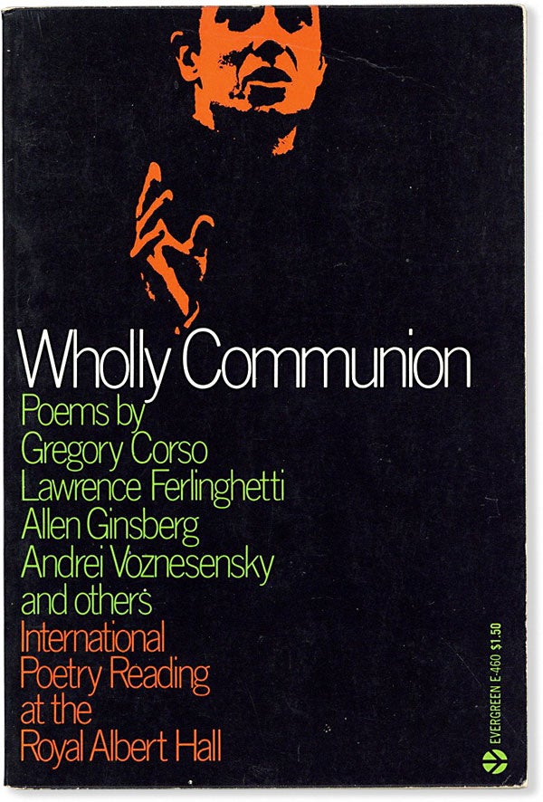Item #63371] Wholly Communion: International Poetry Reading at the Royal Albert Hall, London,...