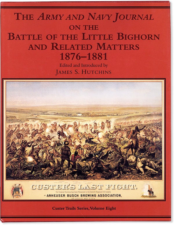 Item #63386] The Army and Navy Journal on the Battle of the Little Bighorn and Related Matters...