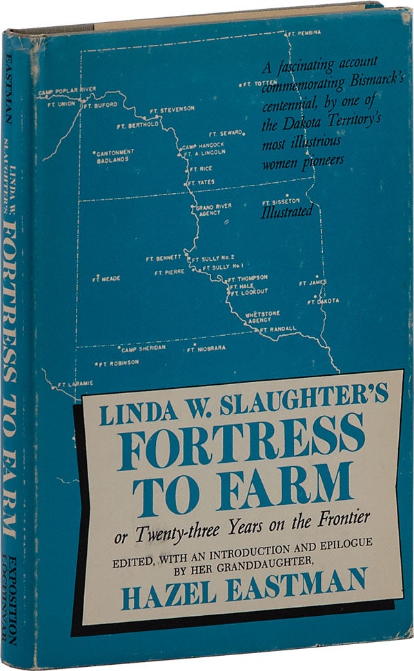Item #63412] Linda W. Slaughter's Fortress to Farm, or Twenty-Three Years on the Frontier. Linda...
