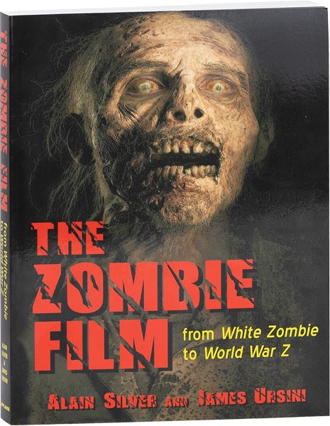 Item #63426] The Zombie Film; From White Zombie to World War Z. Alain URSINI SILVER, James, with