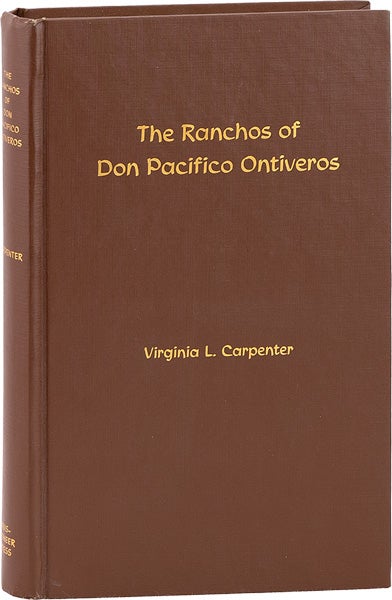 Item #63486] The Ranchos of Don Pacifico Ontiveros, with Ontiveros Genealogy [Signed by Both...