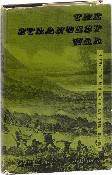 Item #63489] The Strangest War: the Story of the Maori Wars 1860-1872. Edgar HOLT