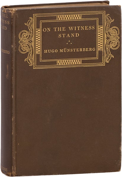 Item #63499] On The Witness Stand; Essays on Psychology and Crime. Hugo MUNSTERBERG