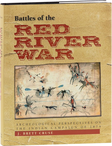 Item #63525] Battles of the Red River War: Archaeological Perspectives on the Indian Campaign of...