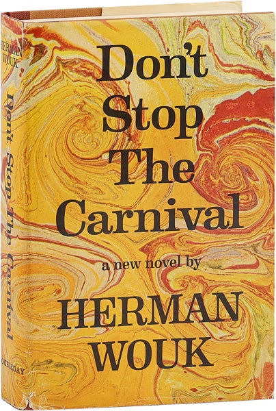 Item #63538] Don't Stop The Carnival. Herman WOUK