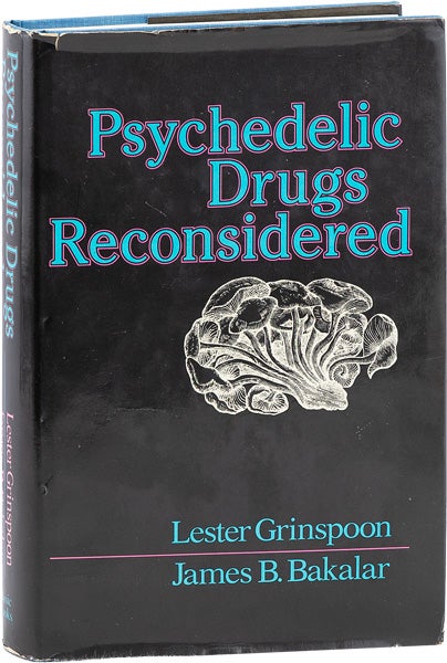 Item #63552] Psychedelic Drugs Reconsidered. DRUGS, Lester GRINSPOON, James B. Bakalar
