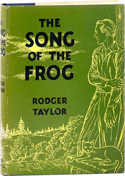 Item #63635] The Song of the Frog. SOCIAL FICTION - ALCOHOLISM - CALIFORNIA, Rodger TAYLOR, pseud...