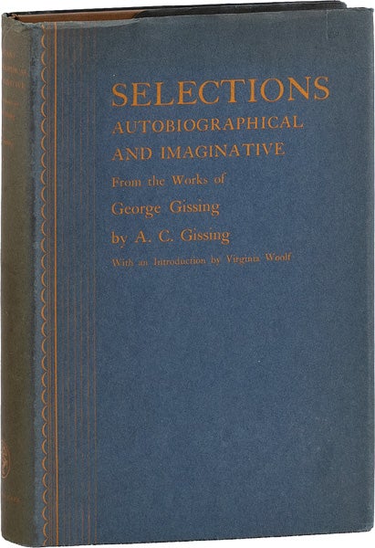 Item #63640] Selections Autobiographical and Imaginative from the Works of George Gissing. With...