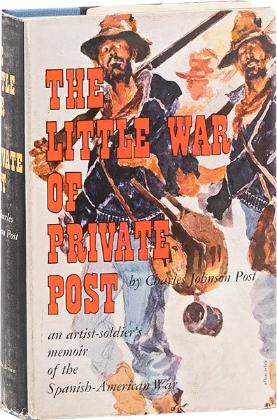 Item #63702] The Little War of Private Post. With illustrations by the Author. SPANISH-AMERICAN...
