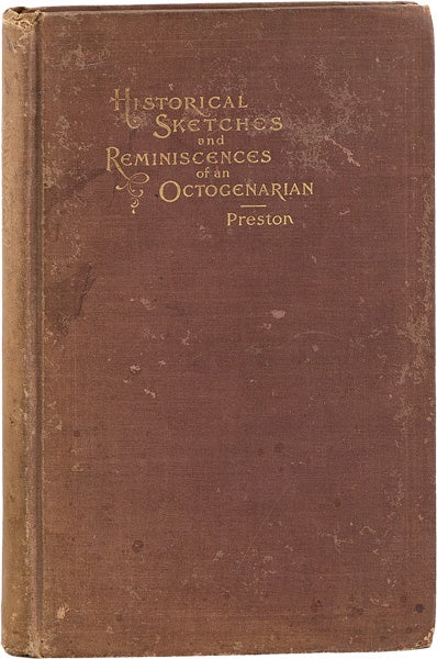 Item #63721] Historical Sketches and Reminiscences of an Octogenarian. Thomas L. PRESTON