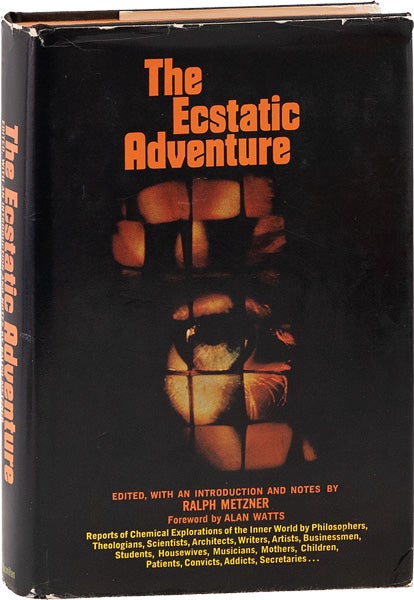 Item #63738] The Ecstatic Adventure. DRUGS, Ralph METZNER, Alan WATTS, Allen GINSBERG, Timothy...