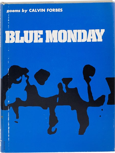 Item #63762] Blue Monday [Review Copy]. AFRICAN AMERICANA, Calvin FORBES, POETRY
