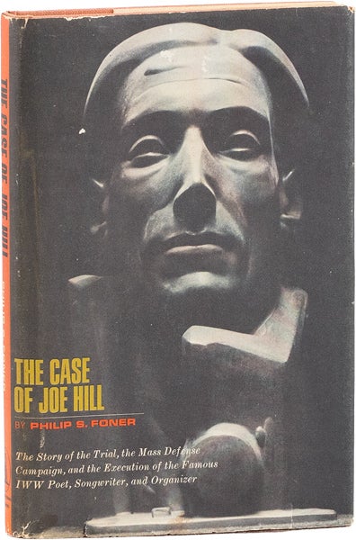Item #63871] The Case of Joe Hill [with TLS to Thomas M. McDade]. Philip S. FONER