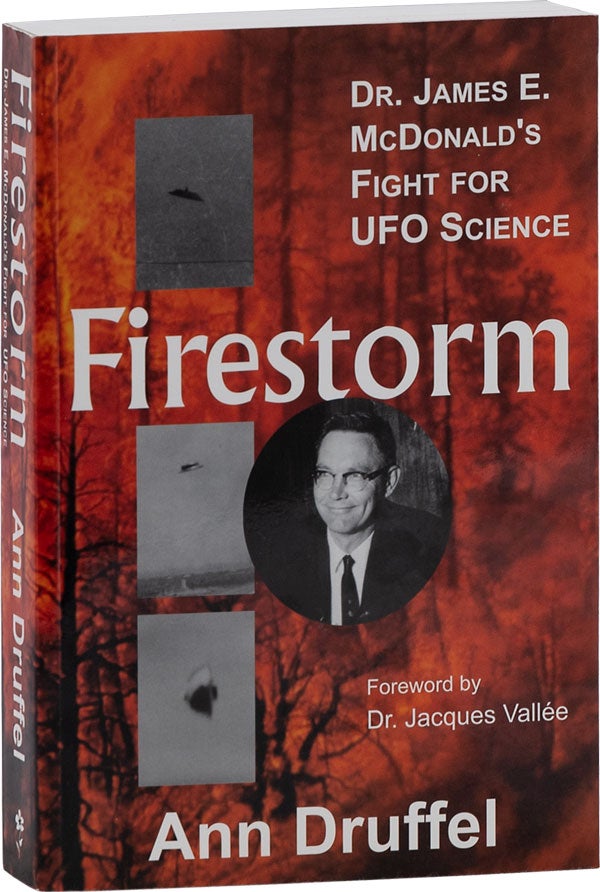 Item #63881] Firestorm; Dr. James E. McDonald's Fight for UFO Science. Ann DRUFFEL