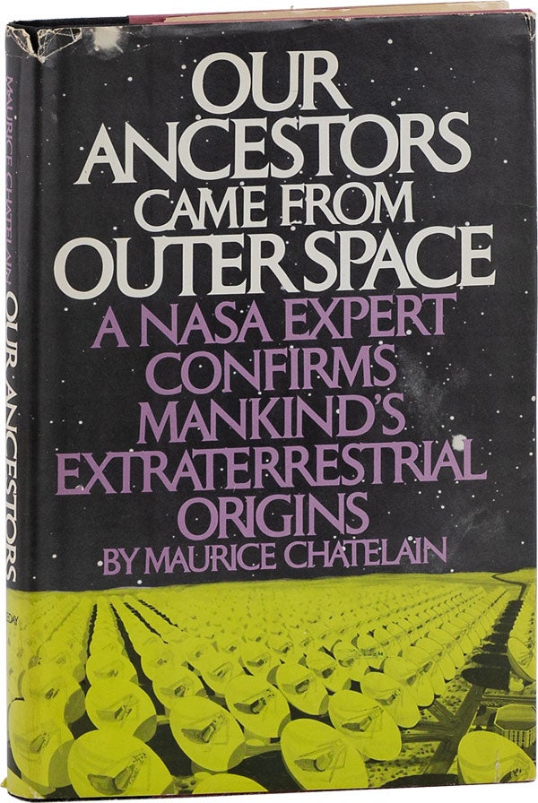 Item #63882] Our Ancestors Came From Outer Space; A NASA Expert Confirms Mankind's...