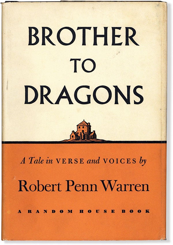 Item #63941] Brother to Dragons. A Tale in Verse and Voices. Robert Penn WARREN