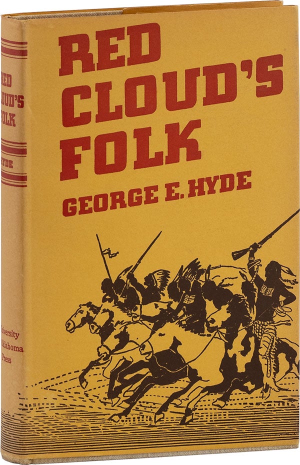 Item #63942] Red Cloud's Folk. A History of the Oglala Sioux Indians. George E. HYDE