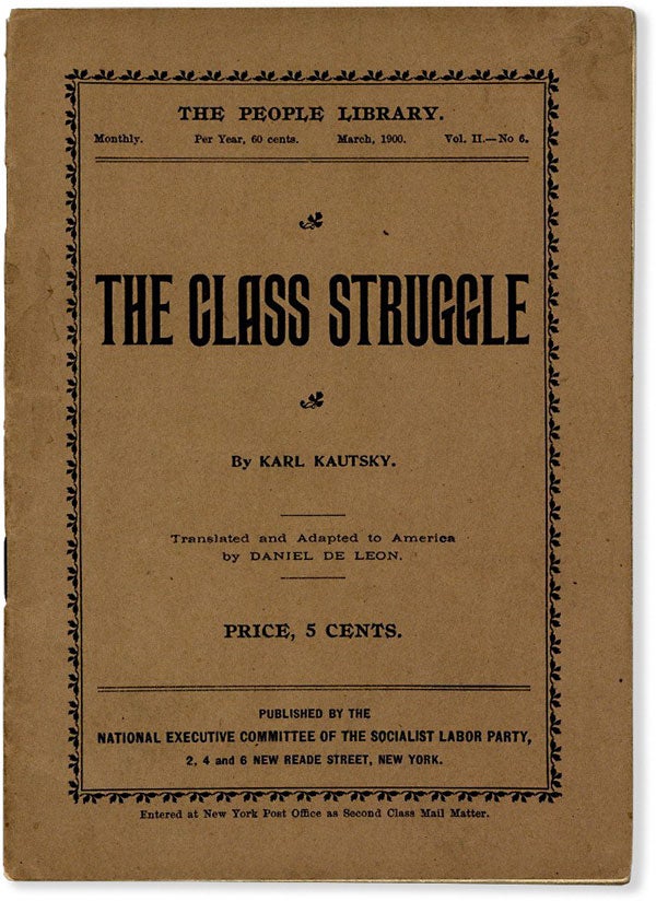 Item #63948] The Class Struggle. The People Library, v.II, no. 6 (March, 1900). Karl KAUTSKY,...